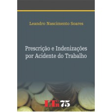 PRESCRICAO E INDENIZACOES POR ACIDENTE DO TRABALHO - 1