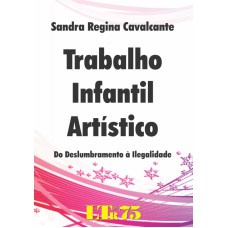 TRABALHO INFANTIL ARTISTICO - DO DESLUMBRAMENTO A ILEGALIDADE - 1