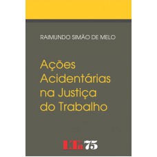 ACOES ACIDENTARIAS NA JUSTICA DO TRABALHO - 1