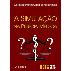 A SIMULAÇÃO NA PERÍCIA MÉDICA