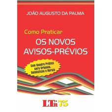 COMO PRATICAR OS NOVOS AVISOS-PREVIOS - COM QUADRO PRATICO PARA URBANOS, DO - 1