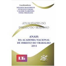 ATUALIDADES DO DIREITO DO TRABALHO - ANAIS DA ACADEMIA NACIONAL DE DIREITO - 1