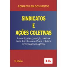 SINDICATOS E ACOES COLETIVAS - ACESSO A JUSTICA, JURISDICAO COLETIVA E TUTE - 3