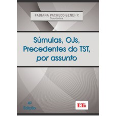 SUMULAS, OJS, PRECEDENTES DO TST, POR ASSUNTO - 4