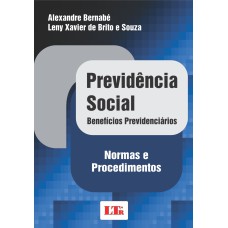 PREVIDENCIA SOCIAL - BENEFICIOS PREVIDENCIARIOS - NORMAS E PROCEDIMENTOS