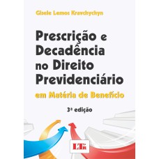 PRESCRICAO E DECADENCIA NO DIREITO PREVIDENCIARIO - EM MATERIA DE BENEFICIO - 3