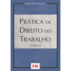 PRATICA DE DIREITO DO TRABALHO - VOL. 2 - 1