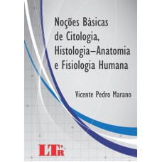 NOCOES BASICAS DE CITOLOGIA - HISTOLOGIA - ANATOMIA E FISIOLOGIA HUMANA - 1