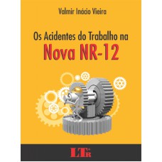 ACIDENTES DO TRABALHO NA NOVA NR-12, OS - 1