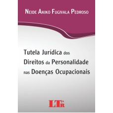 TUTELA JURIDICA DOS DIREITOS DA PERSONALIDADE NAS DOENCAS OCUPACIONAIS - 1