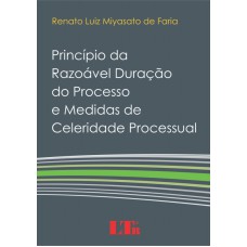 PRINCIPIO DA RAZOAVEL DURACAO DO PROCESSO E MEDIDAS DE CELERIDADE PROCESSUA - 1