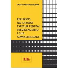 RECURSOS NO JUIZADO ESPECIAL FEDERAL PREVIDENCIARIO E SUA ADMISSIBILIDADE - 1