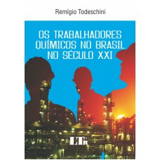 TRABALHADORES QUIMICOS NO BRASIL NO SECULO XXI, OS - 1