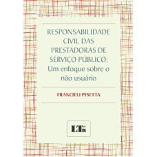 RESPONSABILIDADE CIVIL DAS PRESTADORAS DE SERVICO PUBLICO - UM ENFOQUE SOBR - 1