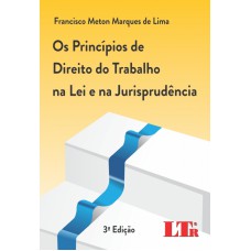 PRINCIPIOS DE DIREITO DO TRABALHO NA LEI E NA JURISPRUDENCIA, OS - 3