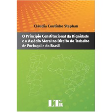 PRINCIPIO CONSTITUCIONAL DA DIGNIDADE E O ASSEDIO MORAL NO DIREITO DO TRABA - 1