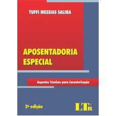 APOSENTADORIA ESPECIAL - ASPECTOS TECNICOS PARA CARACTERIZACAO - 2