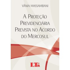 PROTECAO PREVIDENCIARIA PREVISTA NO ACORDO DO MERCOSUL, A - 1