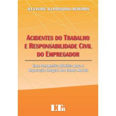 ACIDENTES DO TRABALHO E RESPONSABILIDADE CIVIL DO EMPREGADOR - UMA PERSPECT - 1