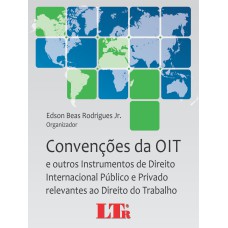 CONVENCOES DA OIT - E OUTROS INSTRUMENTOS DE DIREITO INTERNACIONAL PUBLICO - 1