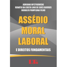 ASSEDIO MORAL LABORAL - E DIREITOS FUNDAMENTAIS