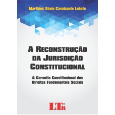 RECONSTRUCAO DA JURISDICAO CONSTITUCIONAL, A - A GARANTIA CONSTITUCIONAL DO - 1