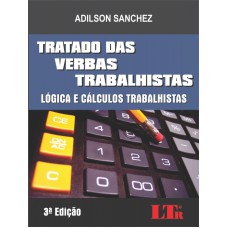 TRATADO DAS VERBAS TRABALHISTAS - LOGICA E CALCULOS TRABALHISTAS - 3