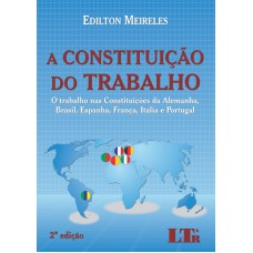 CONSTITUICAO DO TRABALHO, A - O TRABALHO NAS CONSTITUICOES DA ALEMANHA, BRA - 2