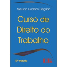 CURSO DE DIREITO DO TRABALHO - 13ª