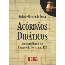 ACORDAOS DIDATICOS - JURISPRUDENCIA EM RECURSO DE REVISTA NO TST - 1