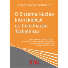 SISTEMA NUCLEO INTERSINDICAL DE CONCILIACAO TRABALHISTA, O - DO FATO SOCIAL - 1