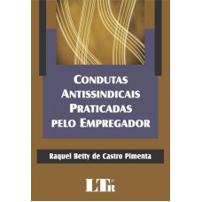 CONDUTAS ANTISSINDICAIS PRATICADAS PELO EMPREGADOR - 1