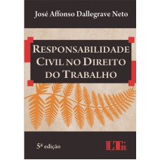 RESPONSABILIDADE CIVIL NO DIREITO DO TRABALHO - 5