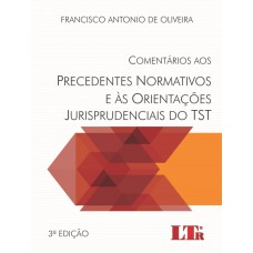 COMENTARIOS AOS PRECEDENTES NORMATIVOS E AS ORIENTACOES JURISPRUDENCIAIS DO - 1