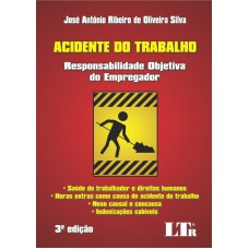 ACIDENTE DO TRABALHO - RESPONSABILIDADE OBJETIVA DO EMPREGADOR - 3