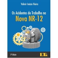 ACIDENTES DO TRABALHO NA NOVA NR-12, OS - 2