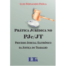 PRATICA JURIDICA NO PJE/JT - PROCESSO JUDICIAL ELETRONICO DA JUSTICA DO TRA - 1