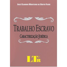 TRABALHO ESCRAVO - CARACTERIZACAO JURIDICA - 1