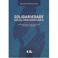 SOLIDARIEDADE SOCIAL PREVIDENCIARIA - INTERPRETACAO CONSTITUCIONAL E EFICAC - 1