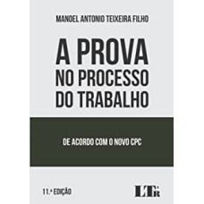 PROVA NO PROCESSO DO TRABALHO, A