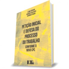 PETIÇÃO INICIAL E DEFESA DO PROCESSO DO TRABALHO