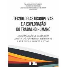 TECNOLOGIAS DISRUPTIVAS E A EXPLORAÇÃO DO TRABALHO HUMANO