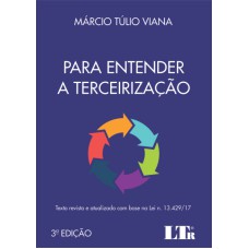 PARA ENTENDER A TERCEIRIZAÇÃO - Texto revisto e atualizado com base na Lei n 1342917