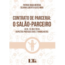 CONTRATO DE PARCERIA O SALÃO PARCEIRO - LEI N 13.352/2016 - ASPECTOS PRÁTICOS CIVIS E TRABALHISTAS