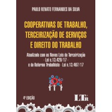 COOPERATIVAS DE TRABALHO - TERCEIRIZAÇÃO DE SERVIÇOS E DIREITO DO TRABALHO