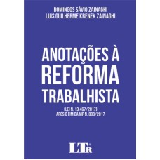 ANOTAÇÕES À REFORMA TRABALHISTA - LEI N. 13.467/2017 - APÓS O FIM DA MP N. 808/2017