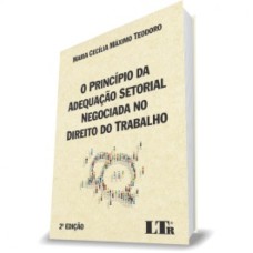 PRINCÍPIO DA ADEQUAÇÃO SETORIAL NEGOCIADA NO DIREITO DO TRABALHO, O