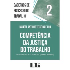 CADERNOS DE PROCESSO DO TRABALHO, 2: COMPETÊNCIA DA JUSTIÇA DO TRABALHO