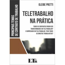 TELETRABALHO NA PRÁTICA - TODOS OS CONTRATOS PODEM SER TRANSFORMADOS EM TELETRABALHO O EMPREGADO EM TELETRABALHO TERÁ TODOS OS DIREITOS TRABALHISTAS