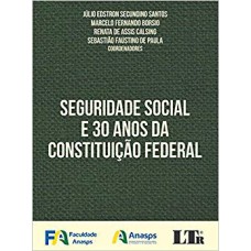 SEGURIDADE SOCIAL E 30 ANOS DA CONSTITUIÇÃO FEDERAL